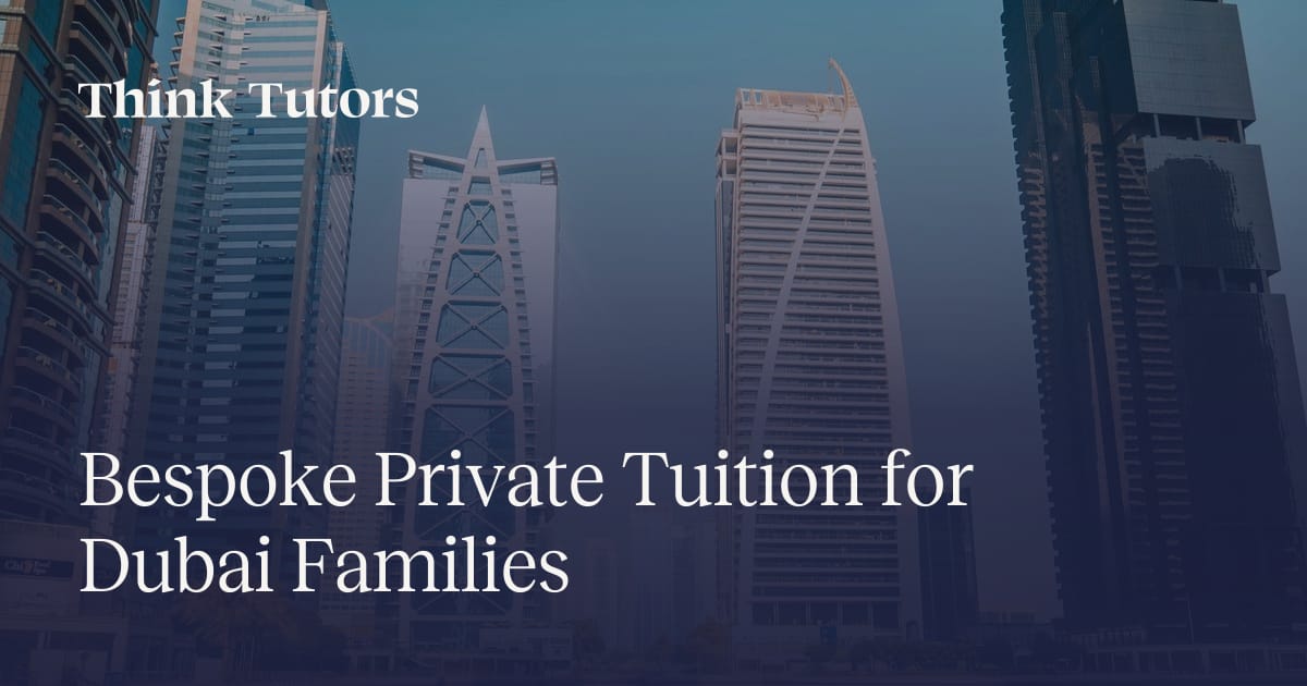 Private Tutors in Dubai | IB, IGCSE & Homeschooling | Think Tutors